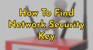 How To Find Network Security Key