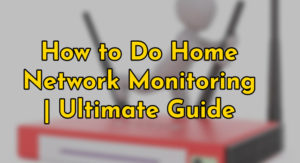 home network monitoring