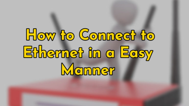 how to connect to ethernet