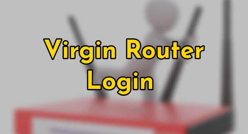 Login To Virgin Router | Easily Explained [Complete Guide]