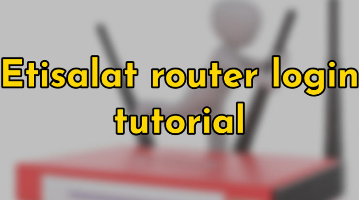 etisalat router login tutorial