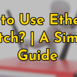 How to Use Ethernet Switch